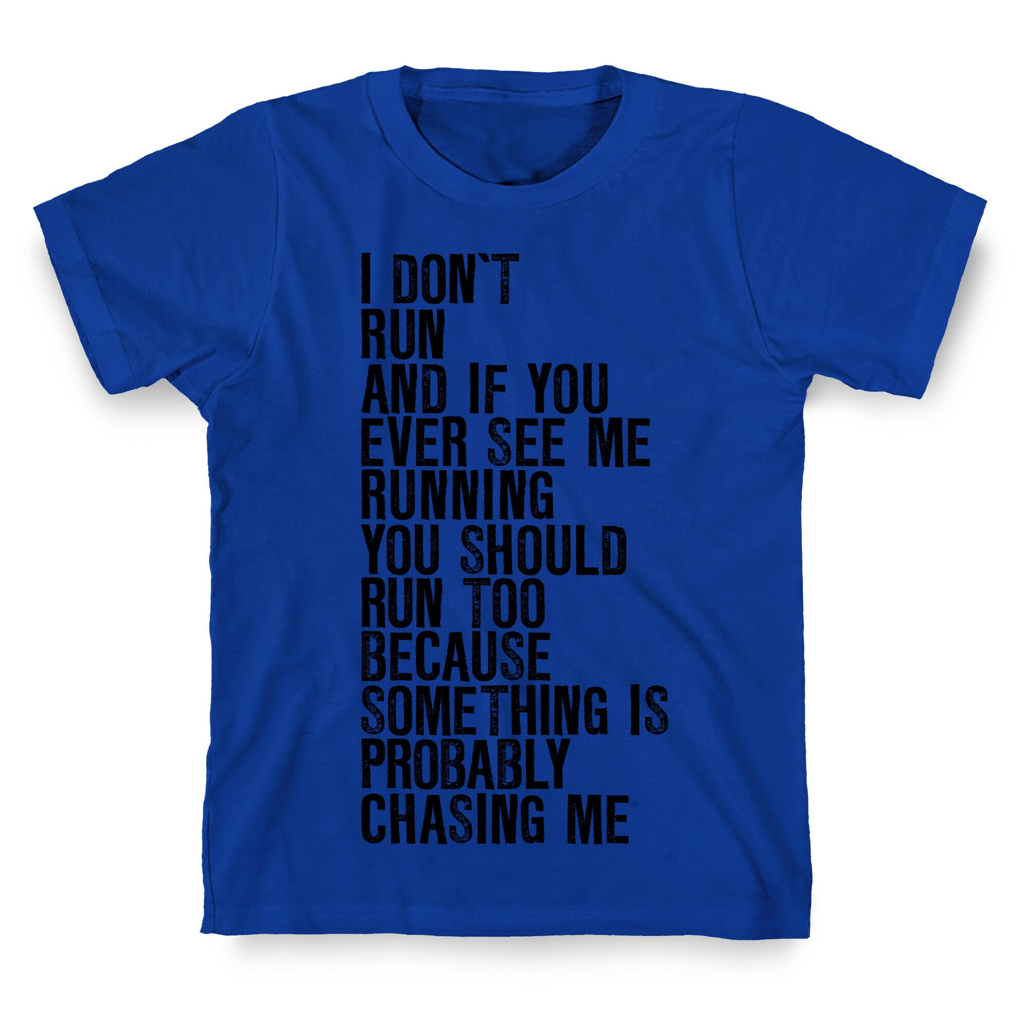 I Don't Run T-Shirt